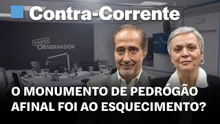 O monumento de Pedrógão afinal foi ao esquecimento? || Contra-Corrente na Rádio Observador