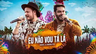 Israel & Rodolffo - Eu Não Vou Tá Lá (Ao Vivo Em Brasília)