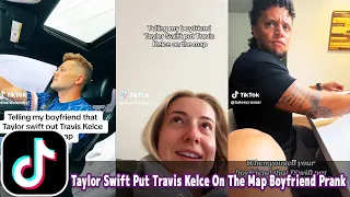 Taylor Swift Put Travis Kelce On The Map Boyfriend Prank | TikTok Compilation