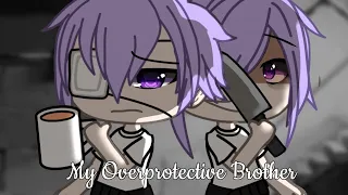 My Overprotective Brother | Horror GCMM | Gacha Club Mini Movie