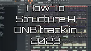 How To Structure A DNB Track In 2023