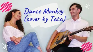 Tones and I - Dance Monkey (Cover by Tata)