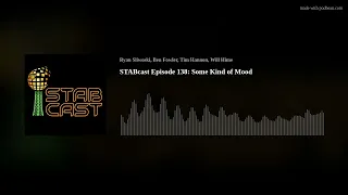 STABcast Episode 138: Some Kind of Mood