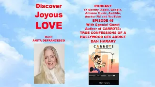 Hollywood Sex Addict, Dan Harary Author" Carrots"   -Discover Joyous Love #45