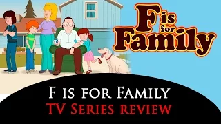 "F IS FOR FAMILY" REVIEW