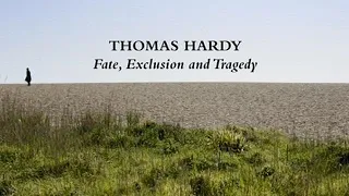 Thomas Hardy : Fate, Exclusion and Tragedy