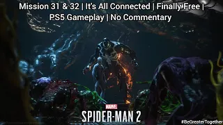 Marvel's Spider Man 2 | Mission 31 & 32 | It's All Connected | Finally Free | PS5 | No Commentary