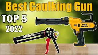 Caulking Gun : Top 5 Best Caulking Gun 2022