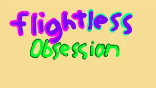 Flightless Obsession