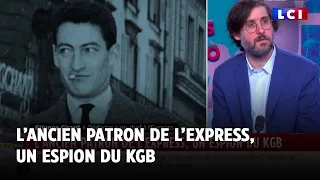 L'ancien patron de l'Express, un espion du KGB