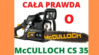 Cała prawda o pilarce McCULLOCH CS 35, recenzja, analiza pochodzenia, pierwsze cięcia w terenie.