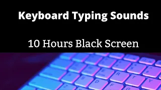 Relaxing typing sound 10 hrs black screen | White Noise | ASMR | Relax, Sleep, Study