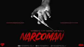 YeSBrO SLY - Narcoman (ft. Sherdil (Criminal))