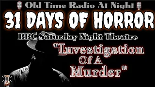 💀31 DAYS OF HORROR💀 BBC Saturday Night Theatre "Investigation Of A Murder"🎙️1979