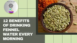 12 benefits of drinking fennel water