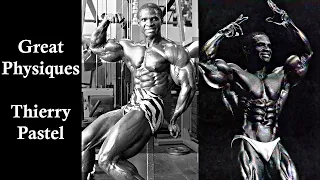 Great Physiques - Thierry Pastel - Bodybuilding & Fitness Motivation