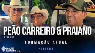 A FORMAÇÃO ATUAL "PEÃO CARREIRO FILHO E PRAIANO" - Podcast Segundeiro Raiz