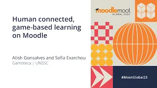 Human connected, game-based learning on Moodle | MoodleMoot Global 2023