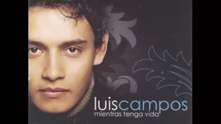 luis campos siempre estaras