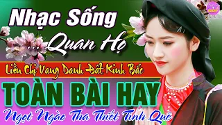 LK Nhạc Sống Quan Họ 2024 Hay Nhất ➤Dân Ca Quan Họ Hà Bắc Ngọt Ngào Xao Xuyến Tình Quê - Kim Cúc P30