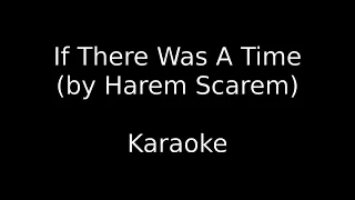 If There Was A Time by Harem Scarem - Karaoke