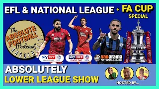 Absolutely Lower League Show: EFL, National League & FA Cup 3rd Round Special