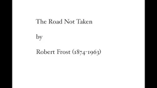 THE ROAD NOT TAKEN by Robert Frost (1874-1963)