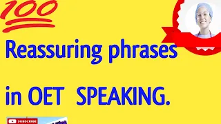 OET SPEAKING  Reassuring  phrases. OET Speaking And Writing.