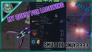 MY QUEST FOR THE LACEWING!!!  (STAR VALOR) || SHUTTLE ONLY ||