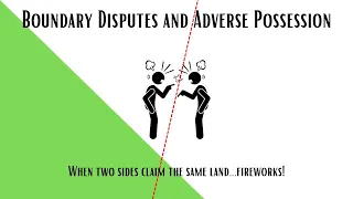 Adverse Possession and Boundary Disputes - Legal Fireworks