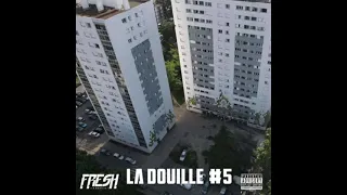 Fresh La Douille - La Douille 5 (Audio Exclu)