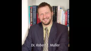 Becoming a Trauma Therapist - Dr. Robert T. Muller