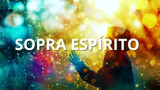 Fundo Musical Para Oração || Sopra Espírito 13 || Momentos de busca e adoração