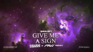 Seaven, Mogi - Give Me A Sign ( DEWSKI x @pavvek REMIX )