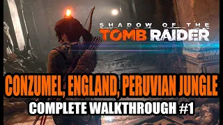 Shadow of the Tomb Raider Walkthrough #1 - Cozumel, England, Peruvian Jungle