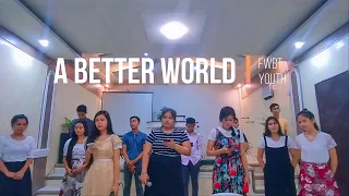 A Better World by Third Exodus Assembly | Full Word Believers Tacloban Youth Cover