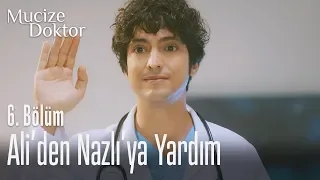 Ali'den Nazlı'ya yardım - Mucize Doktor 6. Bölüm