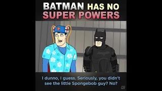 Batman Has No Super Powers