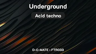 Underground • FTR033 [Acid Techno]