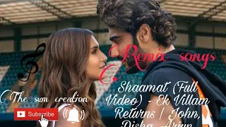 Full video: Shaamat - Ek Villain Returns | John, Disha, Arjun, Tara |(New  2022 Remix song)
