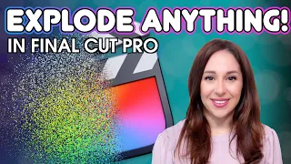 Explode Anything in Final Cut Pro!