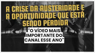 A crise da austeridade e a oportunidade que está sendo perdida