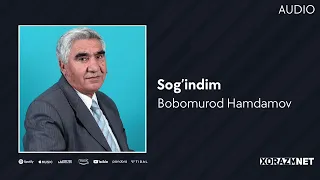 Bobomurod Hamdamov - Sog'indim | Бобомурод Хамдамов - Согиндим (AUDIO)