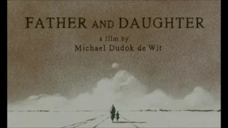 Father And Daughter a Film by Michael Dudok de Wit ( BABA ve KIZI )