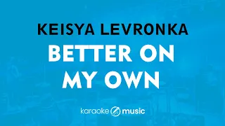 Better On My Own - Keisya Levronka (KARAOKE VERSION)