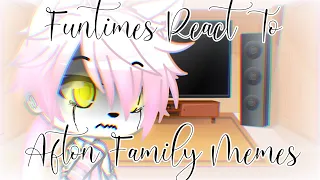 Funtimes/Sister Location React To Afton Family Memes // My A.U  *M𝗑E*