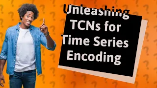 How Can Temporal Convolutional Networks Enhance Time Series Encoding?