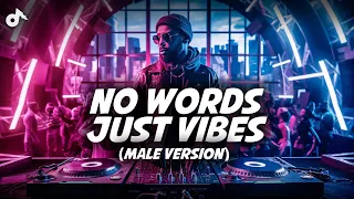 No Words Just Vibes Male Version