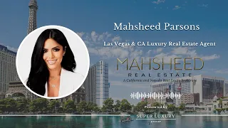 Las Vegas Luxury Realtor interview with Mahsheed Parsons by Super Luxury Group