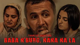 Traditat Shqiptare - Baba N'burg e Nana Na La